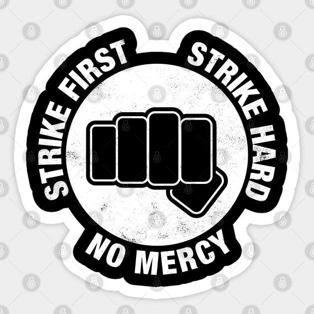 Cobra Kai Strike First, Strike Hard, No Mercy logo Strike First Strike Hard No Mercy Sticker